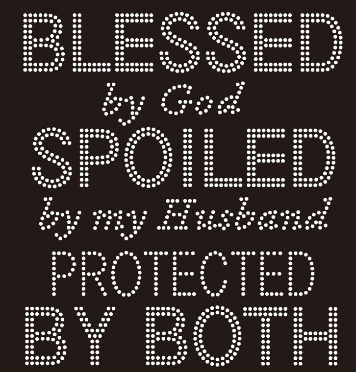 Blessed By God Spoiled by my Husband Protected by Both Rhinestone transfer