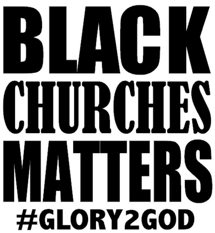 BLACK CHURCHES MATTERS #Glory2GOD - Vinyl Transfer