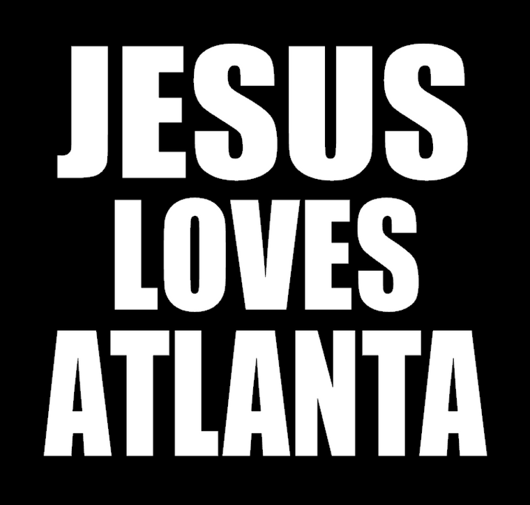 (2 Qty) Jesus loves Atlanta - Vinyl Transfer (WHITE)