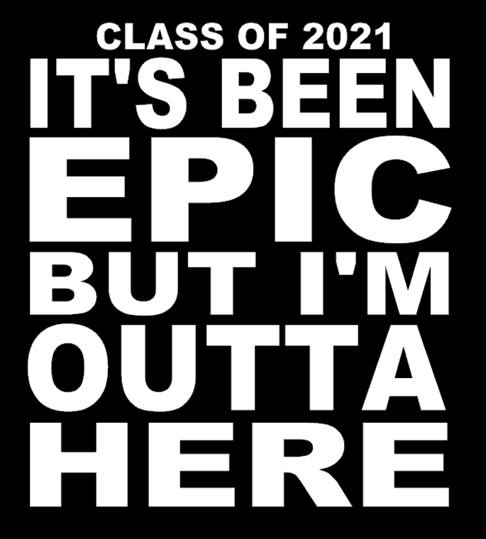 (set 2) It's been EPIC But I'm Outta Here - Class of 2021 vinyl transfer