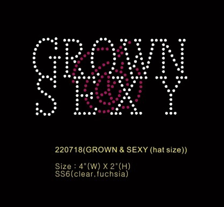 GROWN and SEXY (hat size) (4" x 2") Custom Rhinestone Transfer