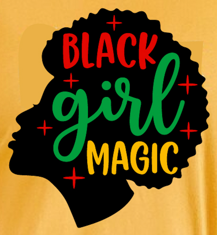 Black Girl Magic - DTF transfer