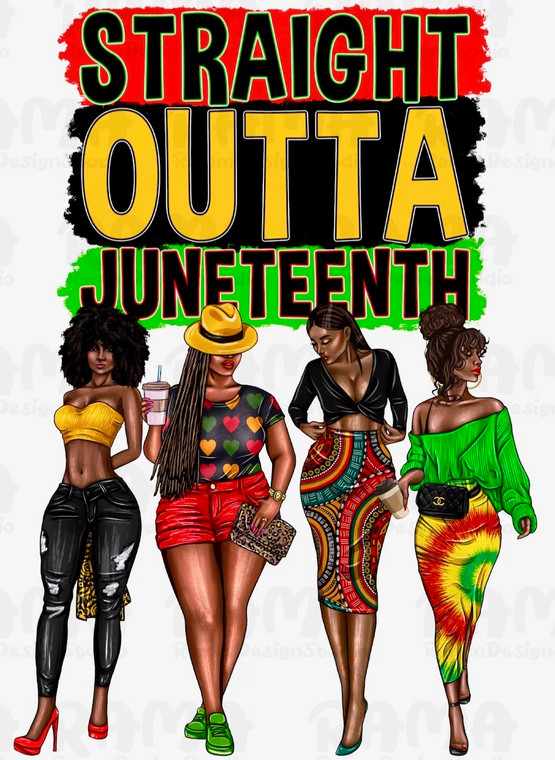 (6 Qty) Straight Outta Juneteenth - DTF transfer