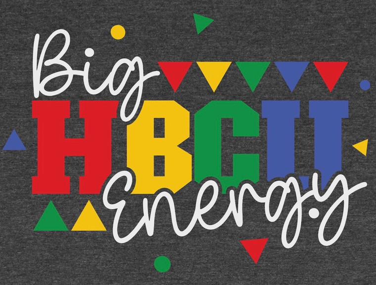 (6 Qty) HBCU Big Energy - DTF transfer