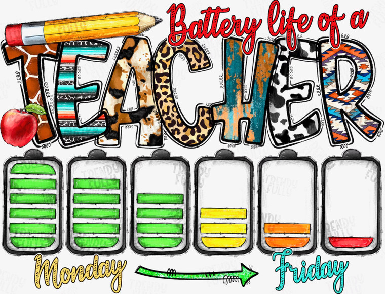(6 Qty) Battery of a Teacher Monday to Friday - DTF transfer
