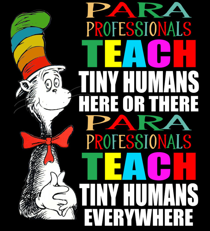 (2 Qty) Cat in the hat - Para Professionals teach tiny human - custom DTF transfer
