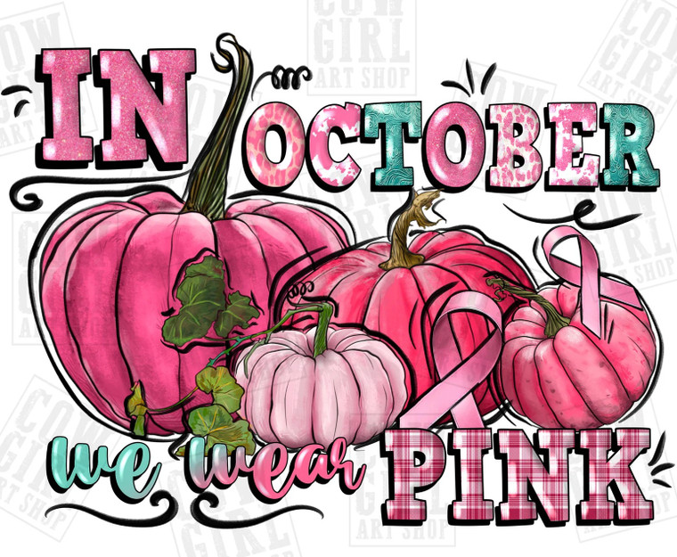(6 Qty) In October We wear PINK Cancer Awareness - custom DTF transfer