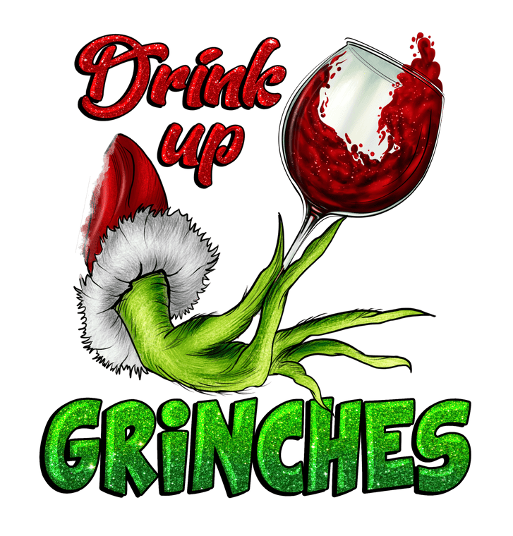 Drink Up Grinches Christmas - DTF transfer 