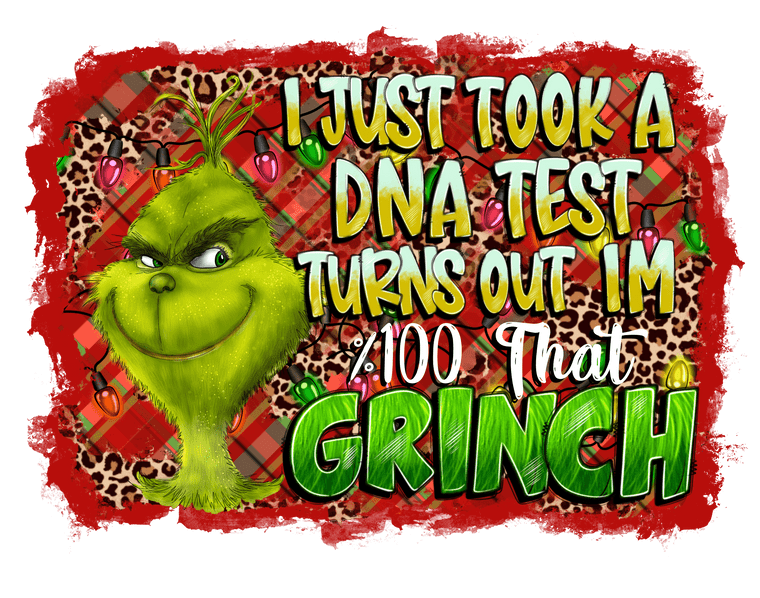 I Just Took a DNA Test Grinch Christmas - DTF transfer 