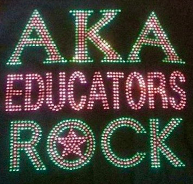 AKA EDUCATORS ROCK - custom Rhinestone Transfer