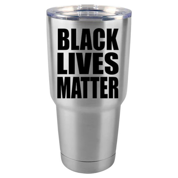 Black Lives Matter Tumbler 20 OZ, double wall Travel Mug, (Stainless Steel)