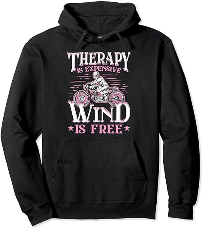 Therapy Is Expensive, Wind Is Free Funny Motorcycle Biker Pullover Hoodie Sweatshirt