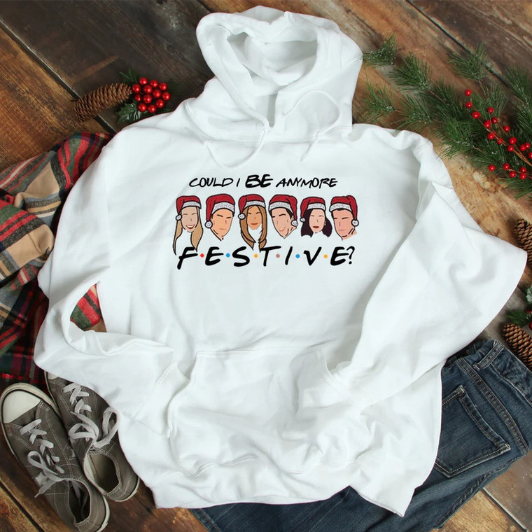 Could I BE anymore Festive? Funny White Christmas Hoodie Xmas Sweatshirt