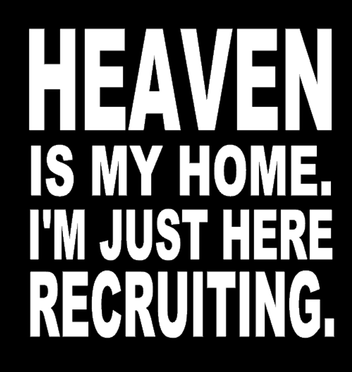 Heaven is my Home I'm just here Recruiting custom DTF transfer