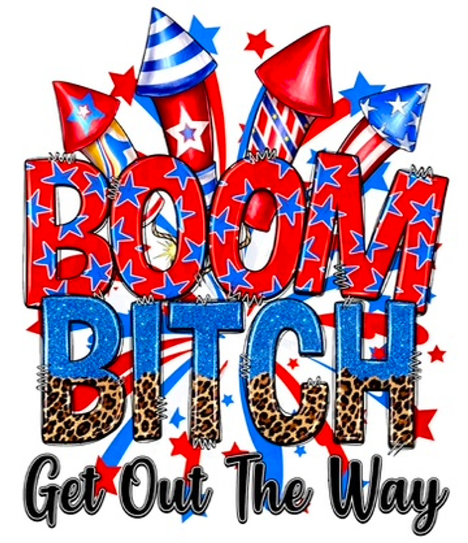 (2 Qty) Boom Bitch 4th of July 4th - DTF transfer