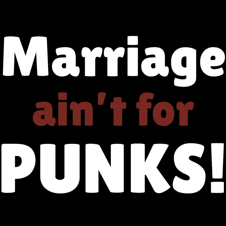 (5 front and 5 back total 10 transfer) Marriage ain't for Punks - custom DTF transfer