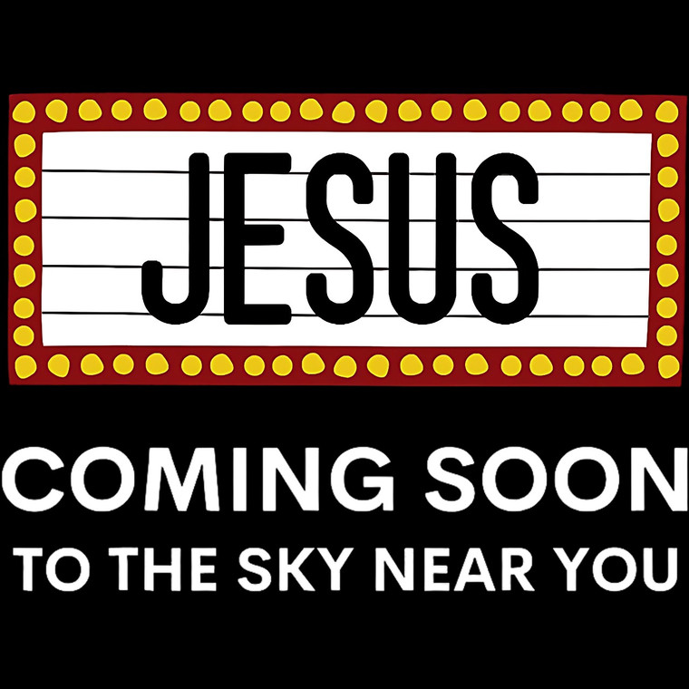 (2 Qty) JESUS Coming soon to the sky near you - custom DTF transfe