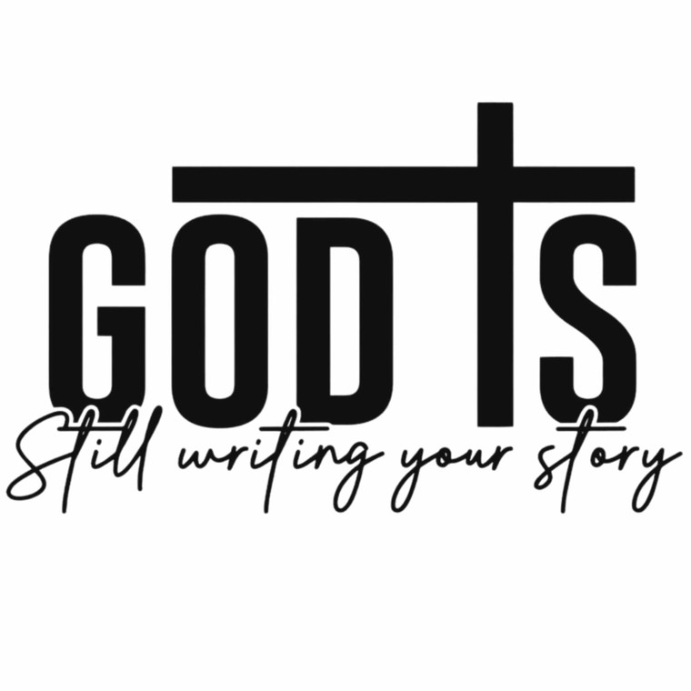 (2 Qty) God Is Still Writing Your Story - DTF transfer
