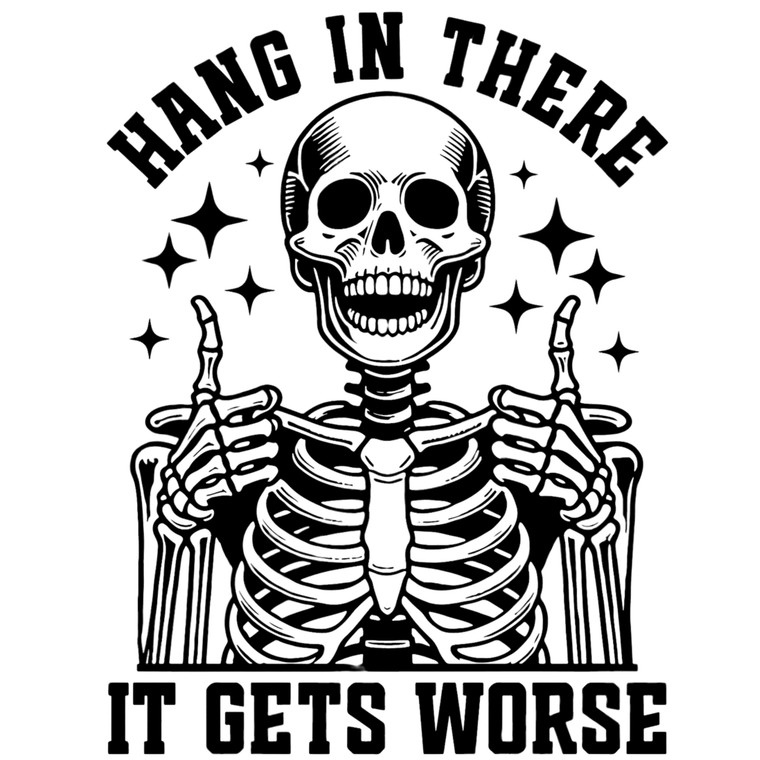 (2 Qty) Hang In There It Gets Worse DTF transfer