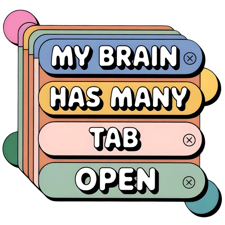 (2 Qty) My Brain Has Many Tabs Open DTF transfer
