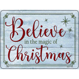 Believe in Magic of Christmas Novelty Metal Parking Sign 9" x 12" Sign (P)