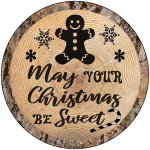 Christmas Be Sweet Novelty Metal Circular Sign 8" Sign (UC) Christmas Be Sweet Novelty Metal Circular Sign 8" Sign (UC)