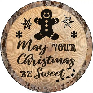 Christmas Be Sweet Novelty Metal Circular Sign 12" Sign (C) Christmas Be Sweet Novelty Metal Circular Sign 12" Sign (C)