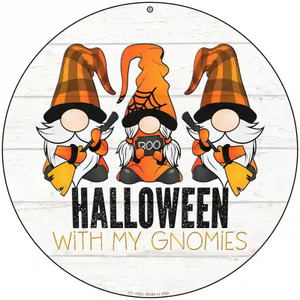 Halloween With My Gnomies Novelty Metal Circle Sign 8" Sign (UC) Halloween With My Gnomies Novelty Metal Circle Sign 8" Sign (UC)