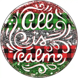 All Is Calm Christmas Novelty Metal Circle Sign 12" Sign (C)