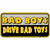 Bad Boys Drive Bad Toys Metal Novelty License Plate