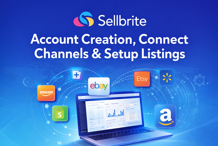 Sellbrite Account Creation, Connect Channels & Setup Listings