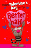 Better Half Partner Humour Funny Valentine's Day Card Greeting Cards