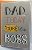Dad Today You're The Boss, Father's Day Greeting Card