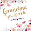 Grandma You Sparkle in every way RosÃ© Birthday Hotchpotch Greetings Card
