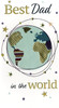 Best Dad in The World Golden Globe Hand-Finished Embellished Father's Day Card