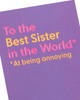 Funny Annoying Design Sister Birthday Card