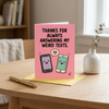 Thanks for Always Answering my Weird Texts Card