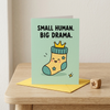 Small Human Big Drama New Baby Congratulations Card