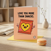 Love You More Than Snacks Open Card Valentine's Day, Anniversary
