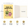 Thanks for Keeping Me Alive Open Greeting Card