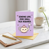 Sending Love Zero Small Talk Required Open Greeting Card