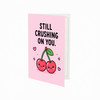 Still Crushing on You Open Card One I Love, Valentine's Day