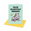 You're Delightfully Unhinged Open Greeting Card
