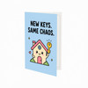 New Keys Same Chaos New Home Congratulations Card