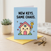 New Keys Same Chaos New Home Congratulations Card