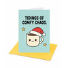 Tidings of Comfy Chaos Christmas Card