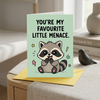 You're My Favourite Little Menace Greeting Card