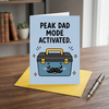 Peak Dad Mode Activated Humor Birthday, Father's Day Card