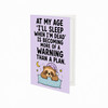 At My Age Warning Birthday Card