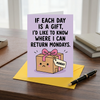 If Each Day is a Gift Mondays Open Greeting Card